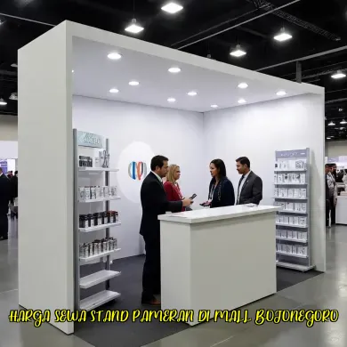 Harga Sewa Stand Pameran Di Mall Bojonegoro
